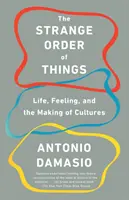 Podivný řád věcí: Život, city a utváření kultur - The Strange Order of Things: Life, Feeling, and the Making of Cultures