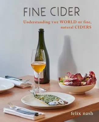 Jemný mošt: Pochopení světa kvalitního přírodního moštu - Fine Cider: Understanding the World of Fine, Natural Cider