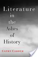 Literatura v popelu dějin - Literature in the Ashes of History