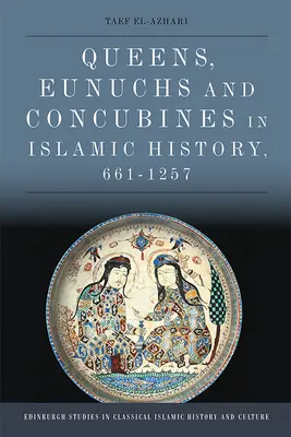 Královny, eunuchové a konkubíny v islámských dějinách, 661-1257“ - Queens, Eunuchs and Concubines in Islamic History, 661 1257