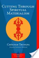 Průřez duchovním materialismem - Cutting Through Spiritual Materialism