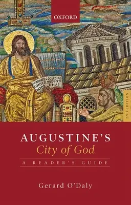 Augustinovo Boží město: Průvodce pro čtenáře - Augustine's City of God: A Reader's Guide