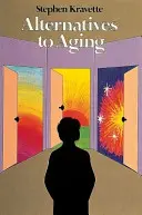 Alternativy stárnutí - Alternatives to Aging