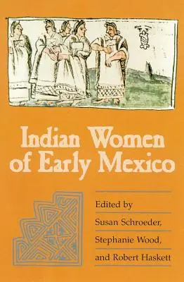Indiánské ženy raného Mexika - Indian Women of Early Mexico