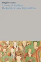 Přehled buddhismu / Buddhova ušlechtilá osmidílná stezka - A Survey of Buddhism / The Buddha's Noble Eightfold Path