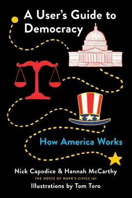 Uživatelský průvodce demokracií: Jak funguje Amerika - A User's Guide to Democracy: How America Works