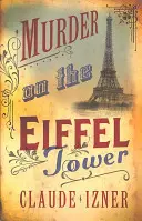 Vražda na Eiffelově věži: Victor Legris Bk 1 - Murder on the Eiffel Tower: Victor Legris Bk 1