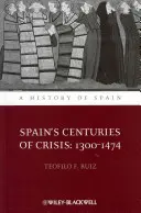 Století španělské krize: 1300-1474 - Spain's Centuries of Crisis: 1300-1474
