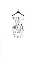 To Die For - Opotřebovává móda svět? - To Die For - Is Fashion Wearing out the World?