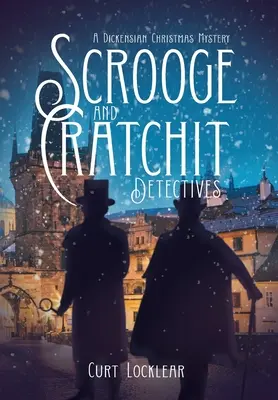 Detektivové Scrooge a Cratchit: Dickensovské vánoční tajemství - Scrooge and Cratchit Detectives: A Dickensian Christmas Mystery