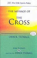 Poselství kříže (Tidball Rev Dr. Derek (Autor)) - Message of the Cross (Tidball Rev Dr Derek (Author))