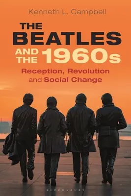 Beatles a šedesátá léta: 1960: recepce, revoluce a společenské změny - The Beatles and the 1960s: Reception, Revolution, and Social Change