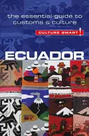 Ekvádor - Culture Smart!, svazek 56: Ecuador, edice The Essential Guide to Customs & Culture - Ecuador - Culture Smart!, Volume 56: The Essential Guide to Customs & Culture