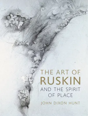 Ruskinovo umění a duch místa - The Art of Ruskin and the Spirit of Place