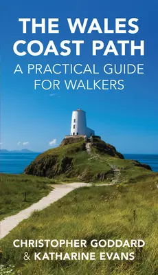 Pobřežní stezka Walesu: Praktický průvodce pro pěší turisty - The Wales Coast Path: A Practical Guide for Walkers