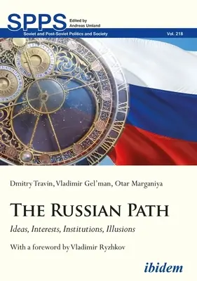 Ruská cesta: Ruská cesta: myšlenky, zájmy, instituce, iluze - The Russian Path: Ideas, Interests, Institutions, Illusions