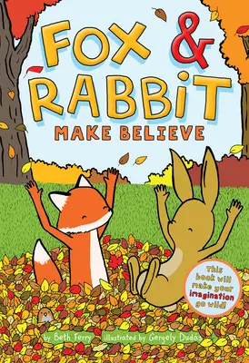 Liška a králík si vymýšlejí (Fox & Rabbit Book #2) - Fox & Rabbit Make Believe (Fox & Rabbit Book #2)