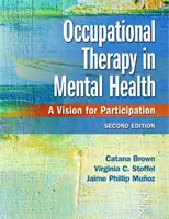 Ergoterapie v oblasti duševního zdraví: Vize participace - Occupational Therapy in Mental Health: A Vision for Participation
