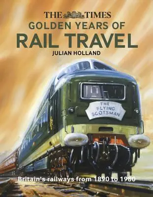 Zlatá léta cestování po železnici v časopise The Times - The Times Golden Years of Rail Travel
