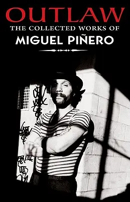 Psanec: Sebrané spisy Miguela Pinera - Outlaw: The Collected Works of Miguel Pinero