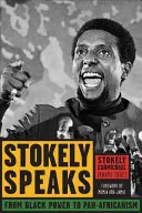 Stokely Speaks: (Carmichael (Kwame Ture) Stokely) - Stokely Speaks: From Black Power to Pan-Africanism (Carmichael (Kwame Ture) Stokely)