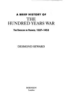 Stručné dějiny stoleté války - Angličané ve Francii v letech 1337-1453 - Brief History of the Hundred Years War - The English in France, 1337-1453