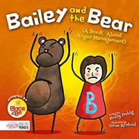 Bailey a medvěd (Kniha o zvládání hněvu) - Bailey and the Bear (A Book About Anger Management)