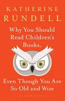 Proč byste měli číst dětské knihy, i když jste tak staří a moudří - Why You Should Read Children's Books, Even Though You Are So Old and Wise