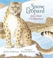 Sněžný leopard: Šedý duch hory - Snow Leopard: Grey Ghost of the Mountain