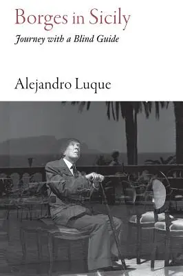 Borges na Sicílii: Cesta se slepým průvodcem - Borges in Sicily: Journey with a Blind Guide