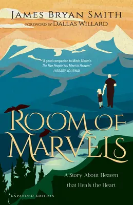 Pokoj plný zázraků: Příběh o nebi, který léčí srdce - Room of Marvels: A Story about Heaven That Heals the Heart