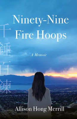 Devadesát devět ohnivých obručí: A Memoir - Ninety-Nine Fire Hoops: A Memoir