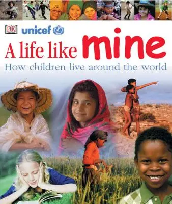 Život jako já: Jak žijí děti po celém světě - A Life Like Mine: How Children Live Around the World