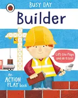 Pracovitý den: Stavitel - akční hrací knížka - Busy Day: Builder - An action play book