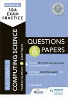 Essential SQA Exam Practice: Otázky a písemné práce z informatiky pro národní úroveň 5 - Essential SQA Exam Practice: National 5 Computing Science Questions and Papers