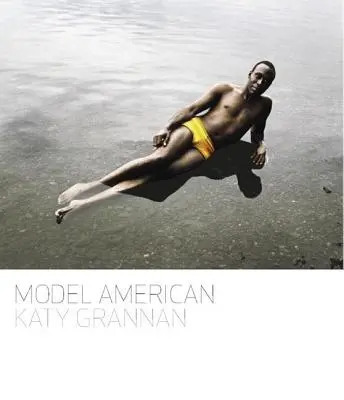 Katy Grannanová: Vzorná Američanka - Katy Grannan: Model American