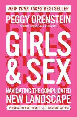 Dívky a sex: Sex a sex: Orientace v novém komplikovaném prostředí - Girls & Sex: Navigating the Complicated New Landscape