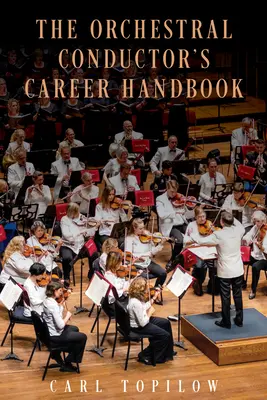 Kariérní příručka orchestrálního dirigenta - The Orchestral Conductor's Career Handbook