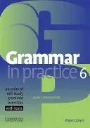 Gramatika v praxi 6: Upper-Itermediate; 40 jednotek samostudia gramatických cvičení s testy - Grammar in Practice 6: Upper-Itermediate; 40 Units of Self-Study Grammar Exercises with Tests