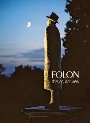 Folon: Sochy - Folon: The Sculptures