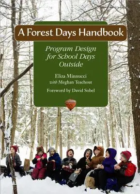 Příručka ke Dnům lesa: Příručka pro přípravu programů pro dny školy v přírodě - A Forest Days Handbook: Program Design for School Days Outside