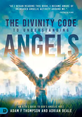Božský kód k pochopení andělů: Průvodce od A do Z po Božích andělských zástupech. - The Divinity Code to Understanding Angels: An A to Z Guide to God's Angelic Host