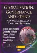 Globalizace, řízení a etika - nové manažerské a ekonomické pohledy - Globalisation, Governance & Ethics - New Managerial & Economic Insights