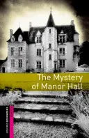 Oxford Bookworms Library: Starter Level: The Mystery of Manor Hall