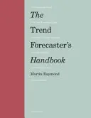 Příručka předpovídání trendů - druhé vydání - Trend Forecaster's Handbook - Second Edition