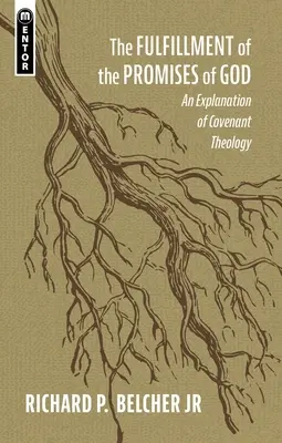Naplnění Božích zaslíbení: Vysvětlení teologie smlouvy. - The Fulfillment of the Promises of God: An Explanation of Covenant Theology