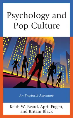 Psychologie a popkultura: Empirické dobrodružství - Psychology and Pop Culture: An Empirical Adventure