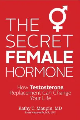 Tajný ženský hormon: Jak může náhrada testosteronu změnit váš život - The Secret Female Hormone: How Testosterone Replacement Can Change Your Life
