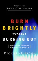 Hořte jasně, aniž byste vyhořeli - Burn Brightly Without Burning Out