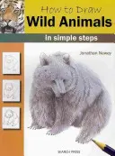 Jak kreslit divoká zvířata: V jednoduchých krocích Jak na zvířecí zvířata - How to Draw Wild Animals: In Simple Steps